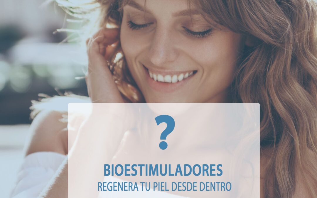 Bioestimuladores en Madrid: Regenera tu piel desde dentro