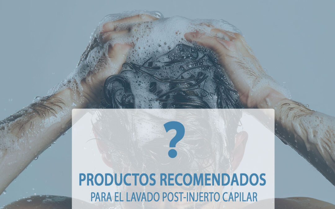 GUÍA-DETALLADA-DE-PRODUCTOS-RECOMENDADOS-PARA-EL-LAVADO-POST-INJERTO-CAPILAR
